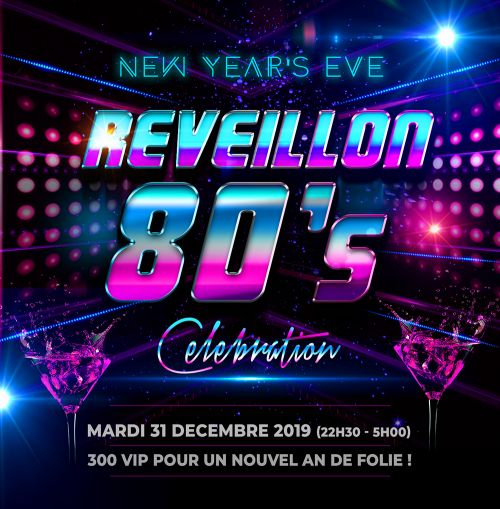 REVEILLON CELEBRATION 80’s (LE MEILLEUR DES ANNEES 80’S – 300 VIP POUR UN REVEILLON A PARIS DE FOLIE