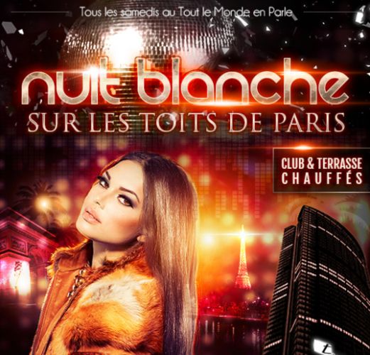 NUIT BLANCHE SUR LES TOITS DE PARIS (ROOFTOP / CLUB INTERIEUR)