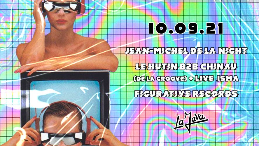 LA JAVA : Jean-Michel De La Night / Le Hutin B2B Chinau + Live (De La Groove) / Figurative Records