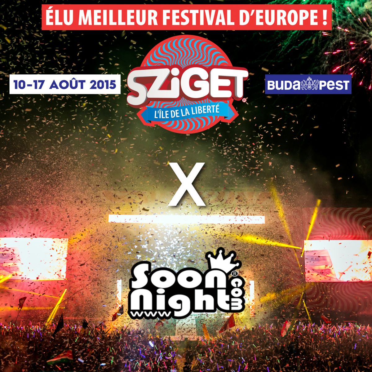 Sziget Festival : Le rendez-vous musical incontournable du 10 au 17 aout ! – Soonnight - Le Mag