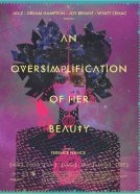 An Oversimplification of Her Beauty