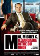 Moi, Michel G, Milliardaire, Maître du monde