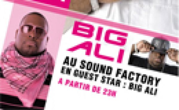 BIG ALI @ Sound Factory le 29/08