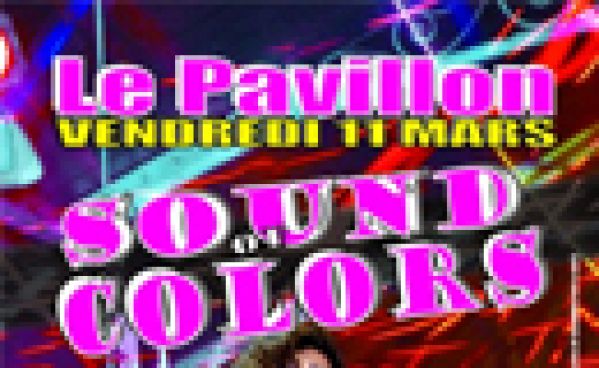 Sound Of Colors @ Le Pavillon le 11/03