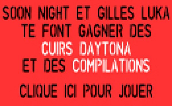 SoonNight et Gilles Luka te font gagner des cuirs DAYTONA et des Compilations !