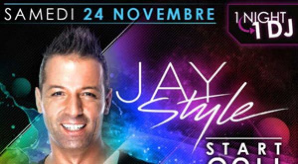 1 night / 1 DJ : Jay Style en Live