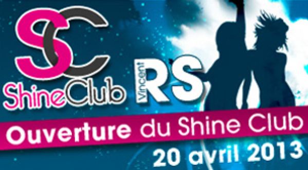 Openning PARTY – Samedi 20 avril- au Shine Club !