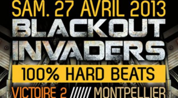 BLACKOUT INVADERS / 27 Avril / Victoire 2 / Montpellier