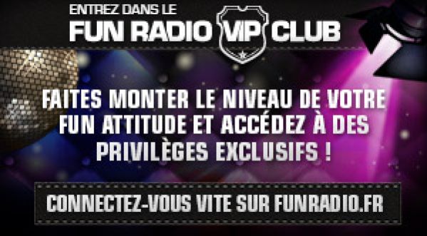 Devenez membre du Fun Radio VIP Club