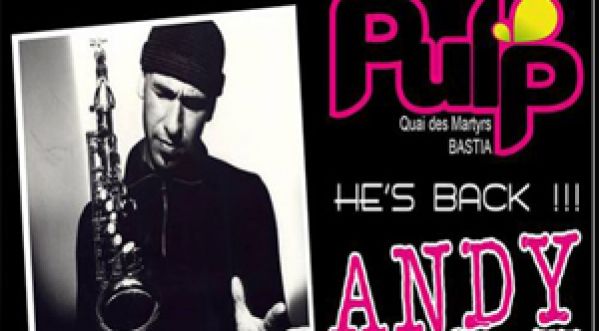 ANDY SAX IS BACK @ Le Pulp
