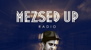 Adrien Mezsi, Henrix – Mezsed Up Radio #001