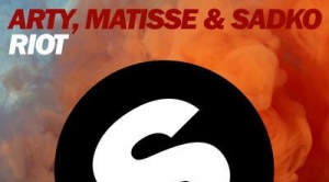 Arty, Matisse & Sadko – RIOT