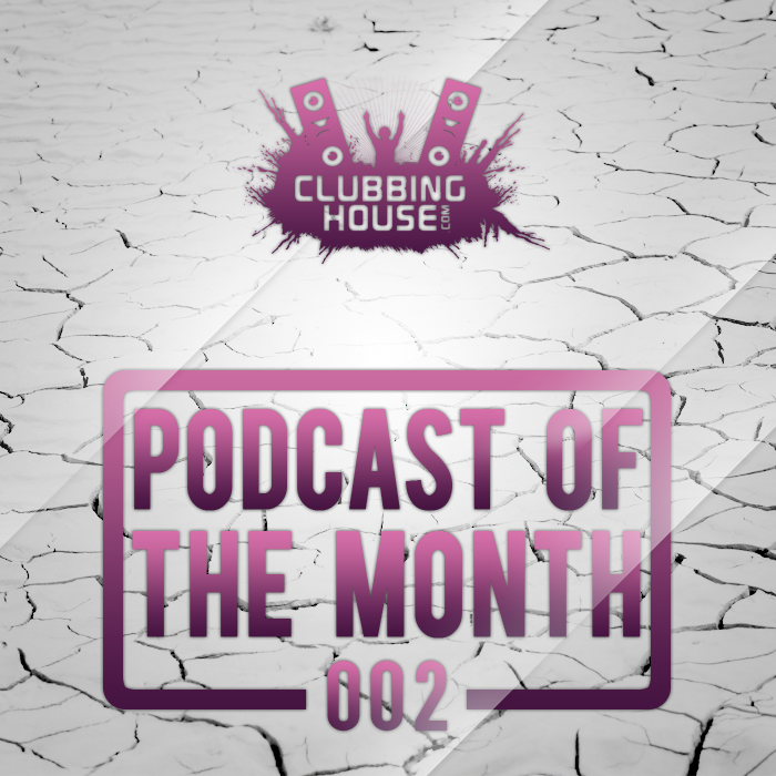 Clubbinghouse.com – Podcast Of The Month #002