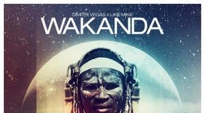 Dimitri Vegas & Like Mike – Wakanda