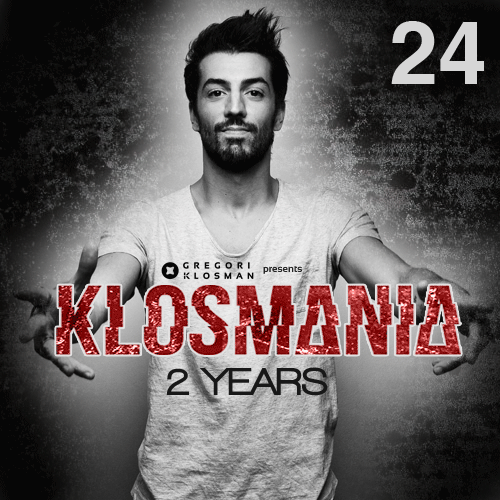 Gregori Klosman – Klosmania #024 (2 Years Anniversary)