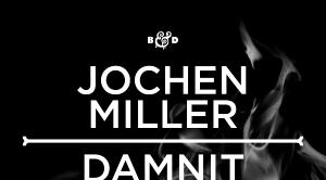 Jochen Miller – Damnit
