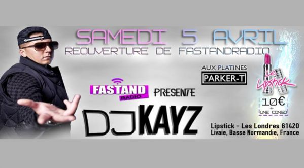 Sois VIP pour la RÉOUVERTURE de – FASTANDRADIO AVEC DJ KAYZ  AU LIPSTICK  –