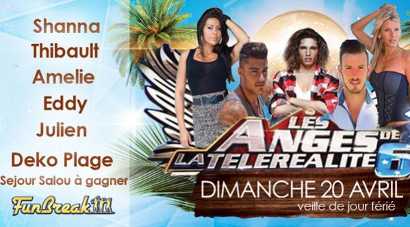 Les Anges de la TV Réalité 6 au Lokomia dimanche 20 avril 2014 !