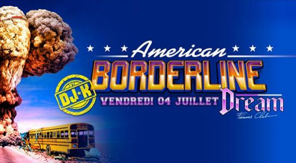 AMERICAN BORDERLINE APOCALYPSE le 04 Juillet au Dream Famous Club