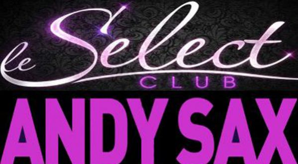 ANDY SAX – LIVE ON SAXOPHONISTE – 18/10 au Select Lounge Club