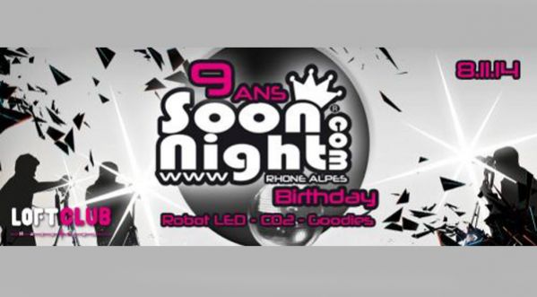 Soonnight Birthday 9 ans au Loft Club le 08 Novembre