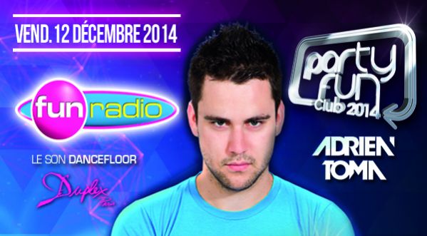 Party Fun Club 2014 au Duplex avec Adrien Toma vendredi 12 decembre !