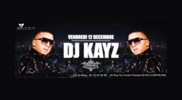 Dj KAYZ au Dream Le 12 Décembre