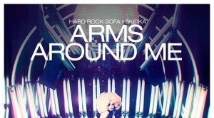 Hard Rock Sofa, Skidka – Arms Around Me (Chocolate Puma Remix)