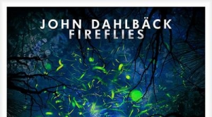 John Dahlback – Fireflies