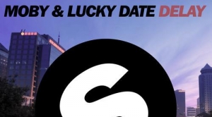 Moby, Lucky Date – Delay