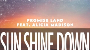 Promise Land, Alicia Madison – Sun Shine Down (Tony Romera Swing Remix)