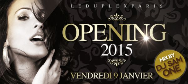 Opening 2015 au Duplex ce vendredi !