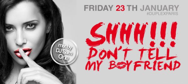 Ce vendredi au Duplex Shhh don’t tell my Boyfriend !