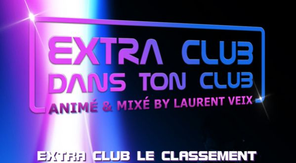 EXTRA CLUB dans ton Club By Laurent Veix