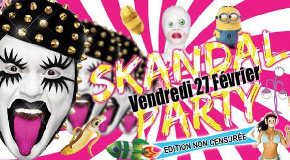 SKANDAL PARTY au DREAM le 27 Février 2015