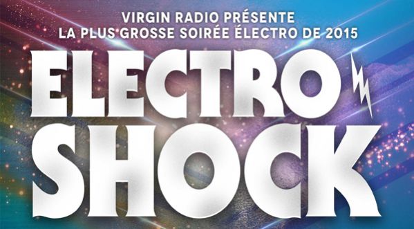 Electroshock, la soirée Electro de l’année by Virgin Radio