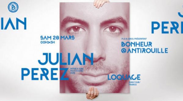 Bonheur@Antirouille avec Julian Perez le 28/03 à Montpellier !!