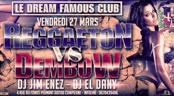 Reggaeton Vs Dembow Dy Dj Jim Enez & El Dany au Dream Vendredi 27 Mars