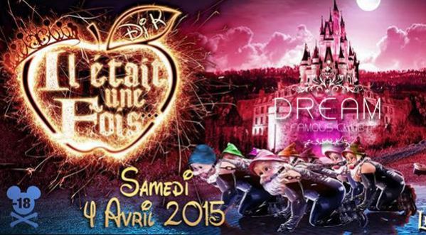 ◈ IL ÉTAIT UNE FOIS ◈ au Dream Famous Club le 04 Avril