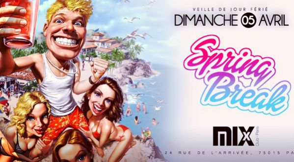 Spring Break au Mix Club dimanche 5 Avril !