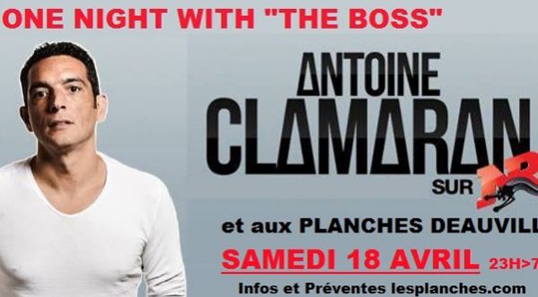 DJ STAR ANTOINE CLAMARAN le 18 Avril au Planches de Deauville