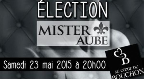 Élection Mister Aube 2015 le Samedi 23 mai 2015