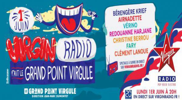 Virgin Radio fait le Grand Point-Virgule le 1er juin