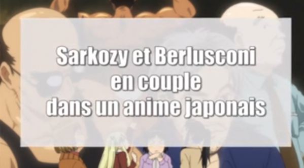 Sarkozy et Berlusconi presque nus dans une animation japonaise !