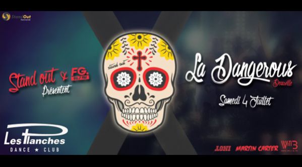 LA DANGEROUS BY STAND OUT & FG RADIO AUX PLANCHES LE 04 JUILLET 2015