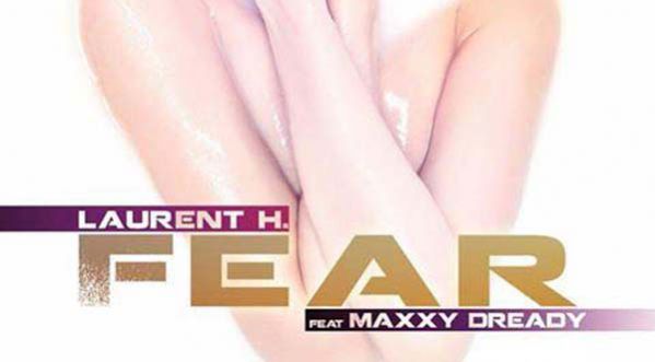 Découvrez « Fear », le tube dancefloor de Laurent H !