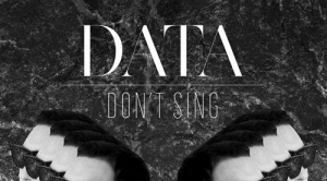 DatA – Don’t Sing