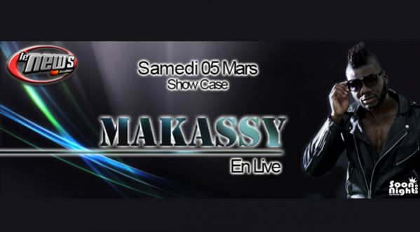 MAKASSY en LIVE au NEWS ce SAMEDI 5 MARS 2016