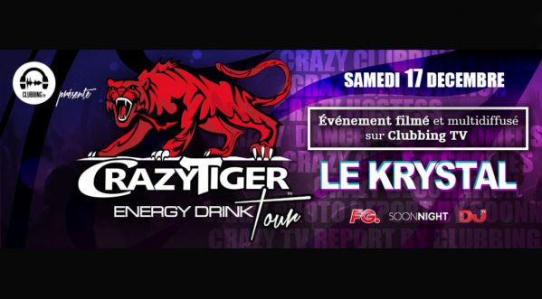 Retrouvez le Samedi 17 Décembre 2016 à l’Espace Krystal, le Crazy Tiger Energy Drink Tour by Clubbing TV !