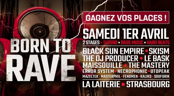 BRAVO aux Gagnants du concours BORN TO RAVE – LA LAITERIE / STRASBOURG